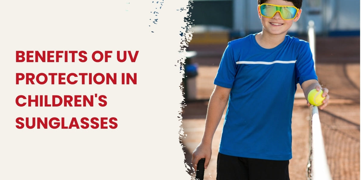 Benefits of UV Protection in Children's Sunglasses