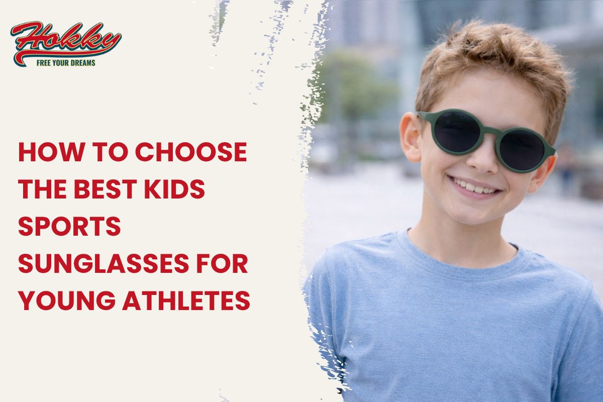How to Choose the Best Kids Sports Sunglasses for Young Athletes