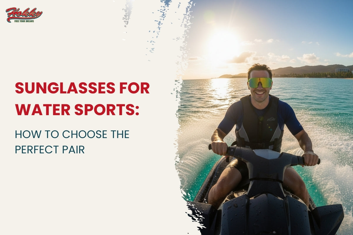 sunglasses for water sports how to choose the perfect pair